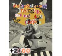 extraordinary things to cut out and collage 2026: A group of images to cut is Animals, People, Plates and Plates, Botanicals, Vehicles, Insects and ... Mayflies, more than +500 Vintage Images.