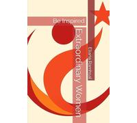 Extraordinary Women: Be Inspired