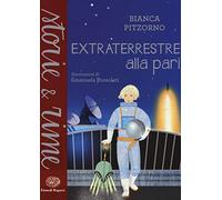 Extraterrestre alla pari. Ediz. a colori (Storie e rime)