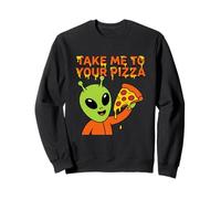 Extraterrestre Divertido Comer Pizza llévame a tu Pizza Sudadera