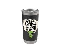 Extraterrestre gracioso I Don't Believe In You Tampoco Vaso térmico de acero inoxidable de doble pared