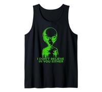 Extraterrestre Gracioso YO NO Creo EN TI Tampoco Camiseta sin Mangas