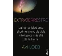 Extraterrestre: La humanidad ante el primer signo de vida inteligente más allá de la Tierra (Divulgación)