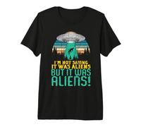 Extraterrestre OVNI No Estoy Diciendo Que Fuera un Regalo Camiseta Premium