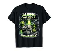 Extraterrestres Divertidos no creen en, Humanos Espacio OVNI Camiseta