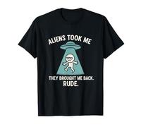Extraterrestres me llevaron de vuelta grosero, divertido secuestro OVNI Camiseta