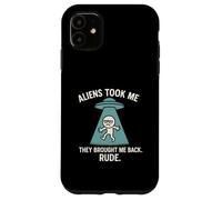 Extraterrestres me llevaron de vuelta grosero, divertido secuestro OVNI Carcasa para iPhone 11
