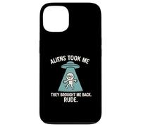 Extraterrestres me llevaron de vuelta grosero, divertido secuestro OVNI Carcasa para iPhone 13