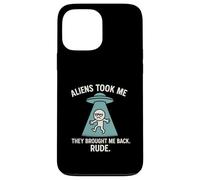 Extraterrestres me llevaron de vuelta grosero, divertido secuestro OVNI Carcasa para iPhone 13 Pro Max