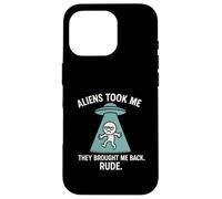 Extraterrestres me llevaron de vuelta grosero, divertido secuestro OVNI Carcasa para iPhone 16 Pro