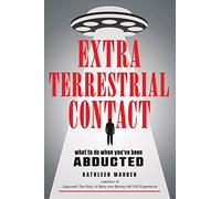 Extraterrestrial Contact: What to Do When You'Ve Been Abducted (Mufon)