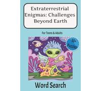 Extraterrestrial Enigmas:: Challenges Beyond Earth