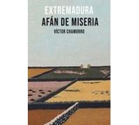 Extremadura. Afan De Miseria