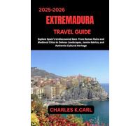 EXTREMADURA TRAVEL GUIDE: Explore Spain’s Undiscovered Gem from Roman Ruins and Medieval Cities to Dehesa Landscapes, Jamón Ibérico, and Authentic Cultural Heritage