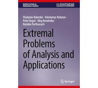 Extremal Problems of Analysis and Applications (Synthesis Lectures on Mathematics & Statistics)