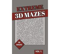 Extreme 3D Maze Book: 3D Puzzles | Ultra-Dense Spatial Reasoning, Maximum Complexity & Advanced Brain Training for Adults (3D Mazes Collection)