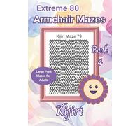 Extreme 80 Armchair Mazes: Large Print Maze Puzzles for Adults (Armchair Mazes with Kijiri)