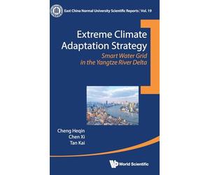 Extreme Climate Adaptation Strategy: Smart Water Grid In The Yangtze River Delta: 19 (East China Normal University Scientific Reports)