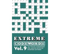 Extreme Codewords Volume 9: 100 tough codewords for adults with no starter letters! (Extreme Codeword Puzzles)