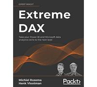 Extreme DAX: Take your Power BI and Microsoft data analytics skills to the next level