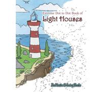 Extreme Dot to Dot Book of Light Houses: A Light House Dot to Dot Book for Adults for Stress Relief and Relaxation
