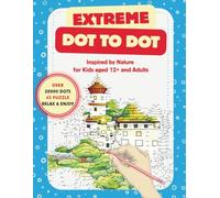 Extreme Dot-to-Dot Inspired by Nature for kids aged 12+ and adults.: Multi-level challenge book with 45 Fun and Challenging Puzzles of Animals, Flora ... focus, creativity, and mindful relaxation
