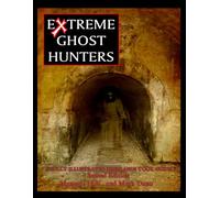 Extreme Ghost Hunters: Second Edition book 2