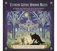 Extreme Gothic Horror Mazes: 30 Dark and Twisted Puzzles with Creepy Creatures & Haunted Challenges