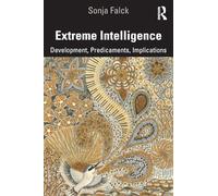 Extreme Intelligence: Development, Predicaments, Implications