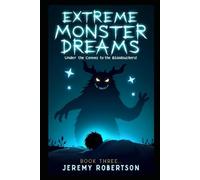 Extreme Monster Dreams #3.: Under the Covers to the Bloodsuckers!
