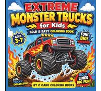 Extreme Monster Trucks for Kids: Bold & Easy Coloring Book for Ages 3-7: 20 Fun Monster Truck Coloring Pages with Big Tires, Crushing Action, and Simple Designs for Toddlers and Young Boys
