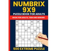 Extreme Numbrix Puzzle Book for Adults: 500 Expert-Level Number Path Challenges on 9x9 Grids with Full Solutions