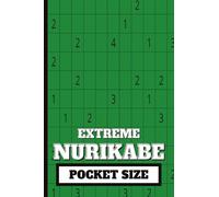 Extreme Nurikabe: Pocket Size: Mini 4x6 inch Puzzle Book | All Hard and Difficult Nurikabe Puzzles | 50 Nurikabe Puzzles, 102 pages | Compact Travel ... | Perfect Gift for Logic Puzzle Lovers