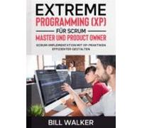 Extreme Programming (xp) Für Scrum- Master Und Product Owner (ebook)