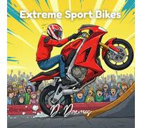 Extreme Sport Bikes: Bold, Fun & Easy Coloring Pages of Super Bikes Performing Stunts, Jumps, and Extreme Rides for Kids and Teens