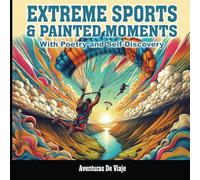 Extreme Sports & Painted Moments: With Poetry and Self-Discovery (Adult Coloring Books)