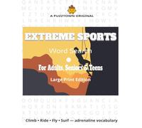 Extreme Sports Word Search For Adults, Seniors & Teens. Large Print Edition: Word Search for Thrill Seekers: Climbing, Surf, Skate, Snow, BMX & More (PuzzTown Originals)