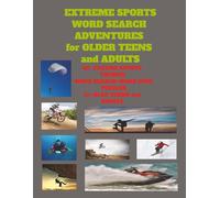 EXTREME SPORTS WORD SEARCH for OLDER TEENS and ADULTS: 60 LARGE EASY TO READ PUZZLES INTERMEDIATE LEVEL ENHANCE MEMORY, FOCUS, CLARITY, PATTERN RECOGNITION ,NO CLUTTER FRUSTRATION FREE