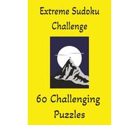 Extreme Sudoku Challenge: Extreme Sudoku Challenge | Difficult Sudoku Puzzles | 6x9 inches, 120 pages | 60 puzzles | Solutions included