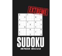 Extreme Sudoku Large Print Edition: 200 Hardest Sudoku Puzzles for Adults and Seniors, One Per Page, SER 8.5 to 9.0 Rated, Big Grids, Answers in Back (Pixel Wizard Calibrated)