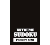 EXTREME SUDOKU: POCKET SIZE: Mini 4x6 inch Puzzle Book | All Hard and Difficult | 50 Puzzles, 100 pages | Compact Travel Sized | Great for hours of ... | Perfect Gift for Puzzle Lovers