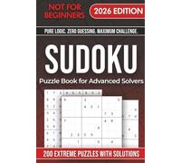 Extreme Sudoku Puzzle Book for Experts and Advanced Solvers: 200 Master-Level Puzzles, 4 Puzzles Per Page