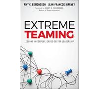 Extreme Teaming: Lessons in Complex, Cross-Sector Leadership