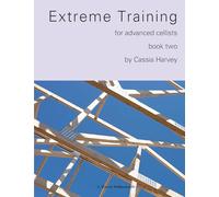 Extreme Training for the Advanced Cellist, Book Two