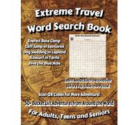 Extreme Travel Word Search Book For Adults, Teens and Seniors: 50+ Bucket List Adventures from Around the World - Each Word Puzzle Features a ... a QR Code to Explore More About the Location!