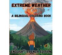 Extreme Weather A Bilingual Coloring Book: English & French Edition (French For Kids Coloring Book Series)