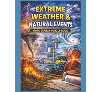 Extreme Weather & Natural Events Word Search Puzzle Book: Storms, Earthquakes, Volcanoes & Climate Extremes Explained - 55 Large Print Geography Word ... Explore The World One Word At A Time.)