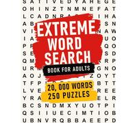 Extreme Word Search Book for Adults: The Most Difficult, Hard, Ultimate, and Impossible Word Search Puzzles Challenge for Adults and Teens.