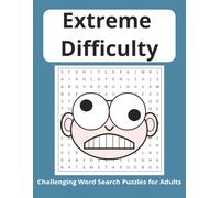 Extreme Word Search Puzzle Book for Adults: Word Searches with Easy to Read Print for Adults with Extreme Difficulty | 8.5x11 inches | 75 Puzzles ... ... Times for the Adult that wants a challenge
