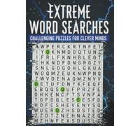 Extreme Word Searches: Challenging Puzzles for Clever Minds: High-Voltage Word Searches for the Sharpened Mind (Word Search Book)